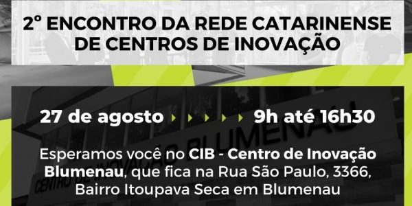 Blumenau sediará o 2º Encontro da Rede Catarinense de Centros de Inovação