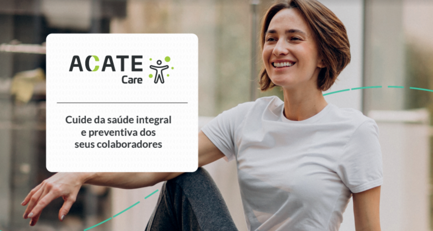 ACATE Care: Benefícios para a saúde do colaborador