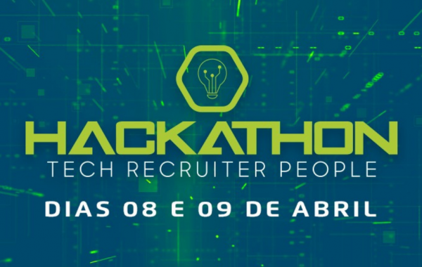 Primeiro Hackathon Tech Recruiter People será realizado nos dias 8 e 9 de abril