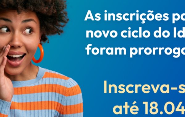 A imagem é azul, encontra-se uma frase em cores brancas, onde lê-se: "As Inscrições para o novo ciclo do Ideaz foram prorrogadas, inscreva-se até 18 de Abril."