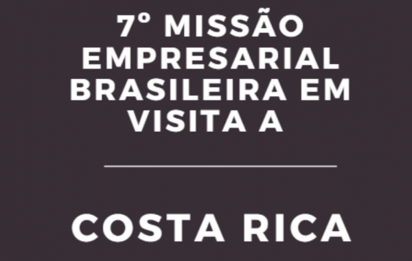 Entidades catarinenses e Consulado promovem a 7ª missão empresarial à Costa Rica