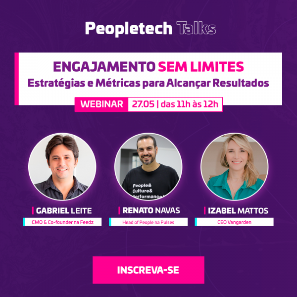Peopletech Talks: Engajamento sem limites