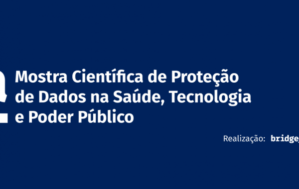 1ª Mostra Científica de Proteção de Dados na Saúde, Tecnologia e Poder Público