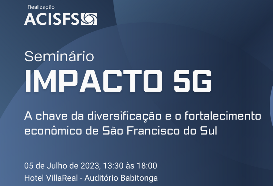 Evento discutirá os impactos, oportunidades e soluções do 5G para os desafios dos principais setores econômicos da cidade do Nordeste de SC