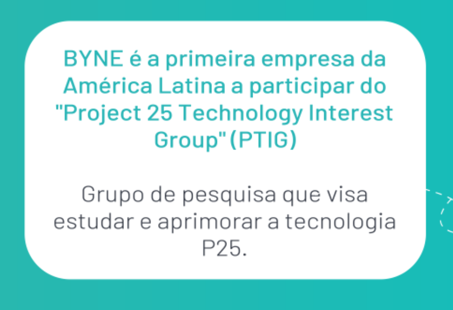 O P25 tem foco no estudo e no aprimoramento da tecnologia P25, associada a um padrão de comunicações de rádio digital. Conheça BYNE!