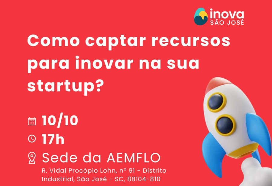 Evento com inscrições abertas até o dia 06 de outubro terá a presença de especialistas em investimentos e crédito para a inovação em São José