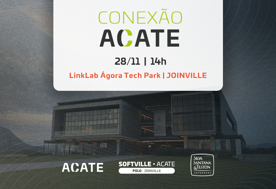 Eventos da ACATE chegam a Joinville no próximo dia 28 de novembro, na sede do LinkLab, localizada na Softville, no Ágora Tech Park
