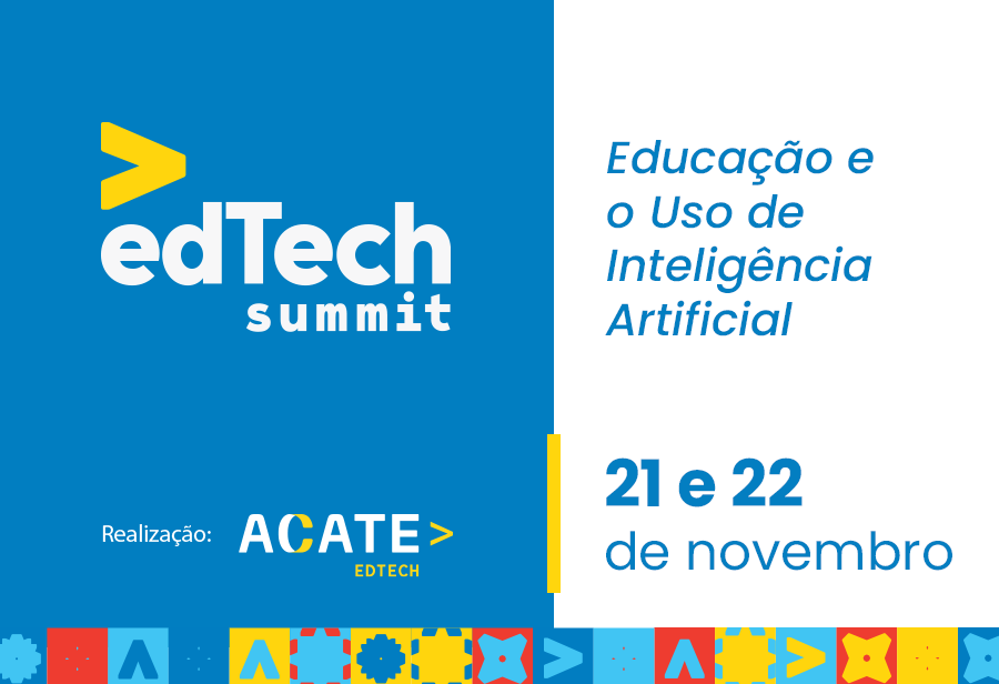 edTech Summit é um evento híbrido e será realizado pela Vertical edTech da ACATE nos dias 21 e 22 de novembro, em Florianópolis.