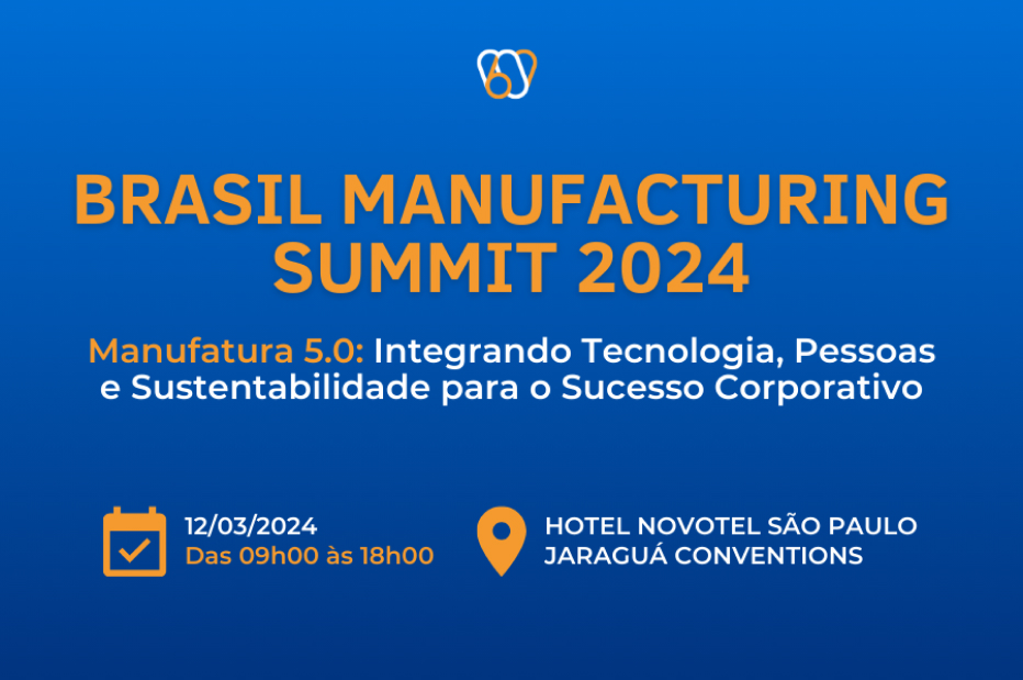 Vertical Manufatura 4.0 da ACATE é apoiadora do evento Brasil Manufacturing Summit que será realizado em São Paulo.