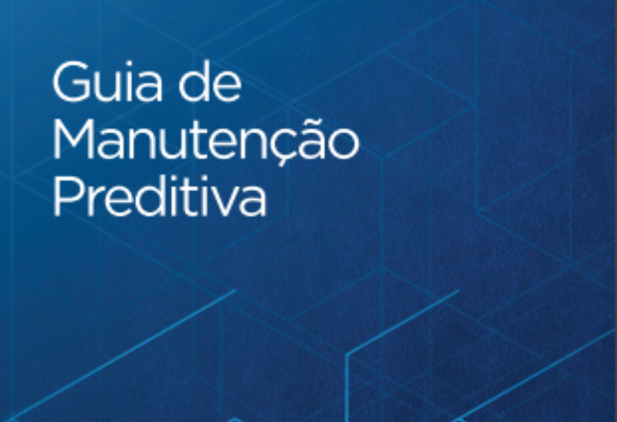 Guia de Manutenção Preditiva para a indústria orienta a adoção de tecnologias para acelerar a transformação digital.