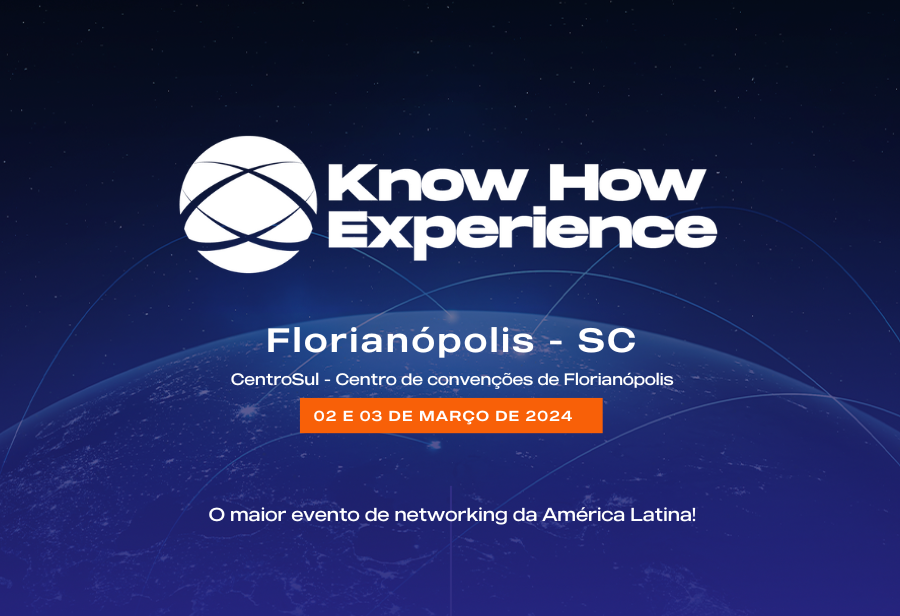 KnowHow Experience, em Florianópolis, será realizado entre os dias 2 e 3 de março com o objetivo de promover networking