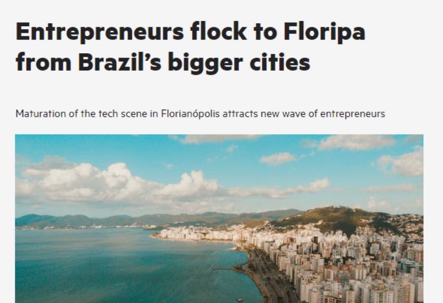 Empreendedores de Florianópolis apresentam cenário de oportunidades e desafios em reportagem para revista do grupo Financial Times.