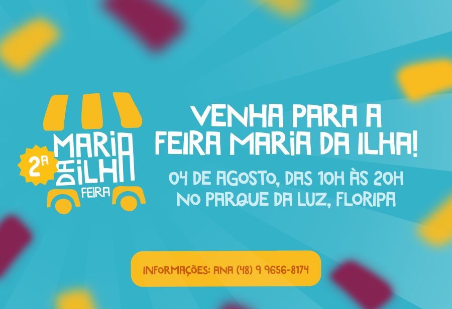 Feira Maria da Ilha Volta ao Parque da Luz, em Florianópolis, no mês de agosto