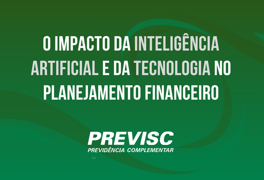O impacto da inteligência artificial e da tecnologia no planejamento financeiro