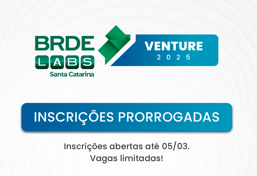 Com prazo final das inscrições prorrogado, startups catarinenses podem se candidatar a uma vaga no BRDE Labs SC Venture até 5 de março