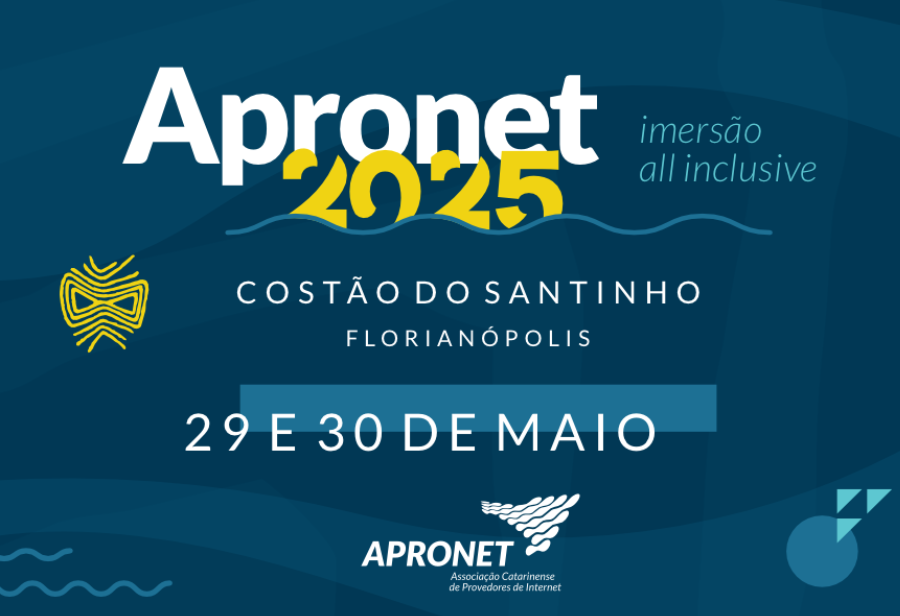 Evento Apronet 2025 terá programação de conteúdos e oportunidades para empresas do setor de telecomunicações.
