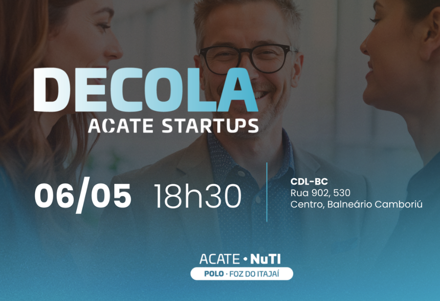 Evento para startups em Balneário Camboriú será realizado pelo polo regional de tecnologia ACATE-NuTI/ACII