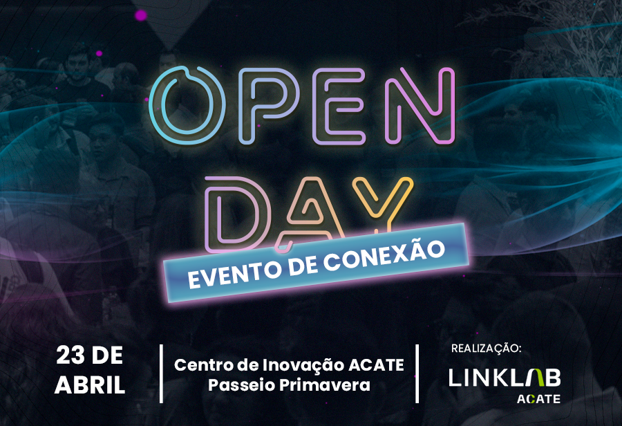 Próximo LinkLab Open Day vai proporcionar oportunidades de novos negócios e networking qualificado para startups.