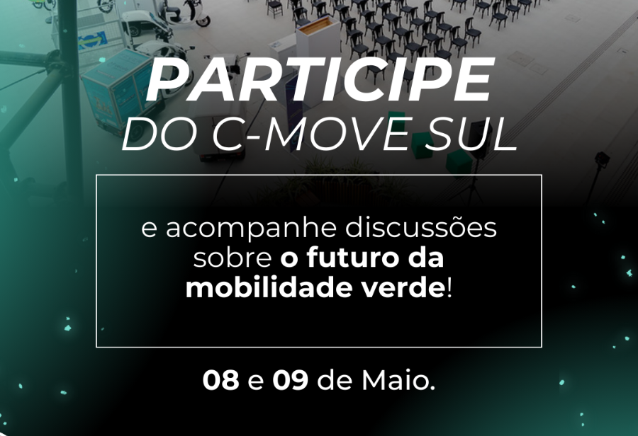 O Congresso da Mobilidade Verde e Veículos Elétricos, C-MOVE Sul, será realizado nos próximos dias 8 e 9 de maio, no Floripa Airport