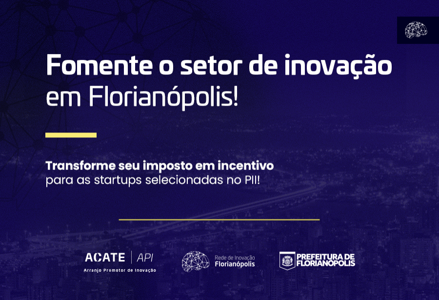 Programa da Prefeitura Municipal de Florianópolis destina recursos de impostos para fortalecer projetos de inovação na cidade