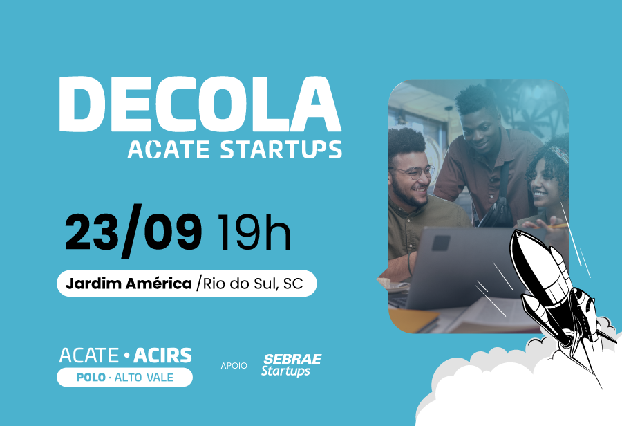 Decola ACATE Startups, em Rio do Sul, apresenta palestra e painel com a participação de fundadores de startups e empresas de tecnologia