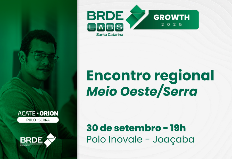 Evento organizado pelo BRDE e a ACATE, em Joaçaba, apresentará conteúdos e oportunidades para empreendedores de startups