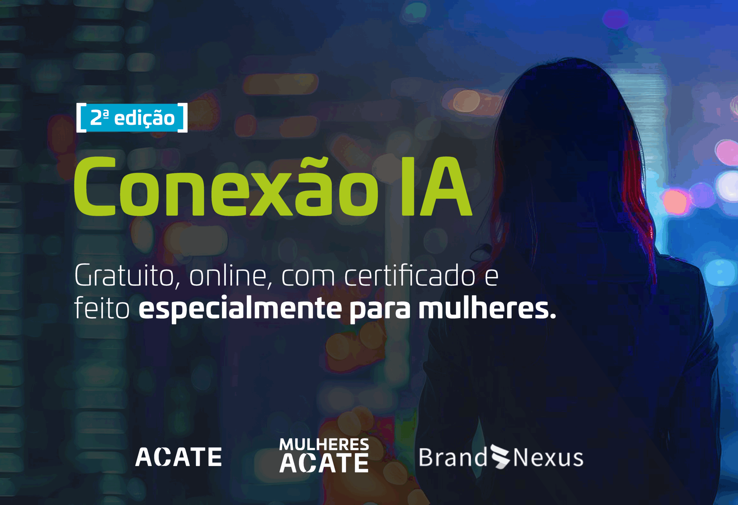 Curso gratuito e online de três semanas oferece conteúdos práticos, mentorias e certificação para mulheres que desejam usar IA nos negócios