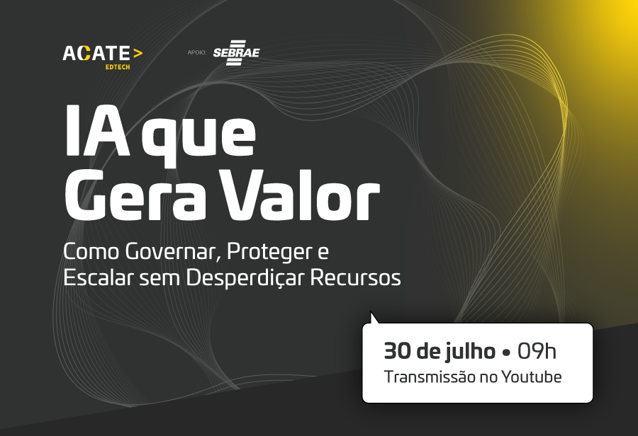 Vertical EdTech da ACATE promove programação com especialistas em tecnologia, governança e direito digital sobre IA na educação