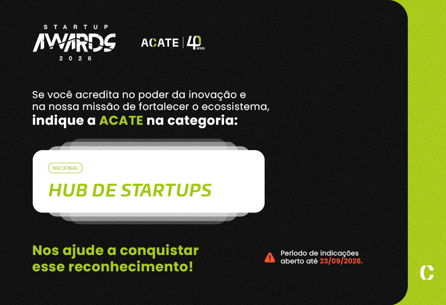 Participe e indique a ACATE na categoria “Hub de Startups” do Startup Awards 2026 até o dia 23 de setembro.